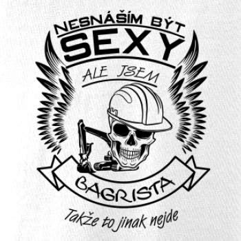 Nesnáším být sexy - bagrista Nesnáším být sexy - bagrista