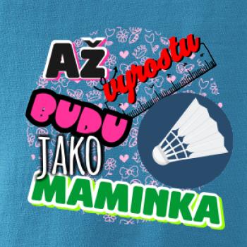 Až vyrostu budu jako maminka - líný tenis