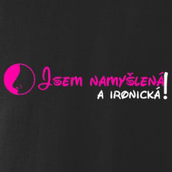 Jsem namyšlená a ironická!