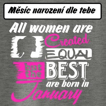 All woman are created - best (vlastní nápis měsíc narození)