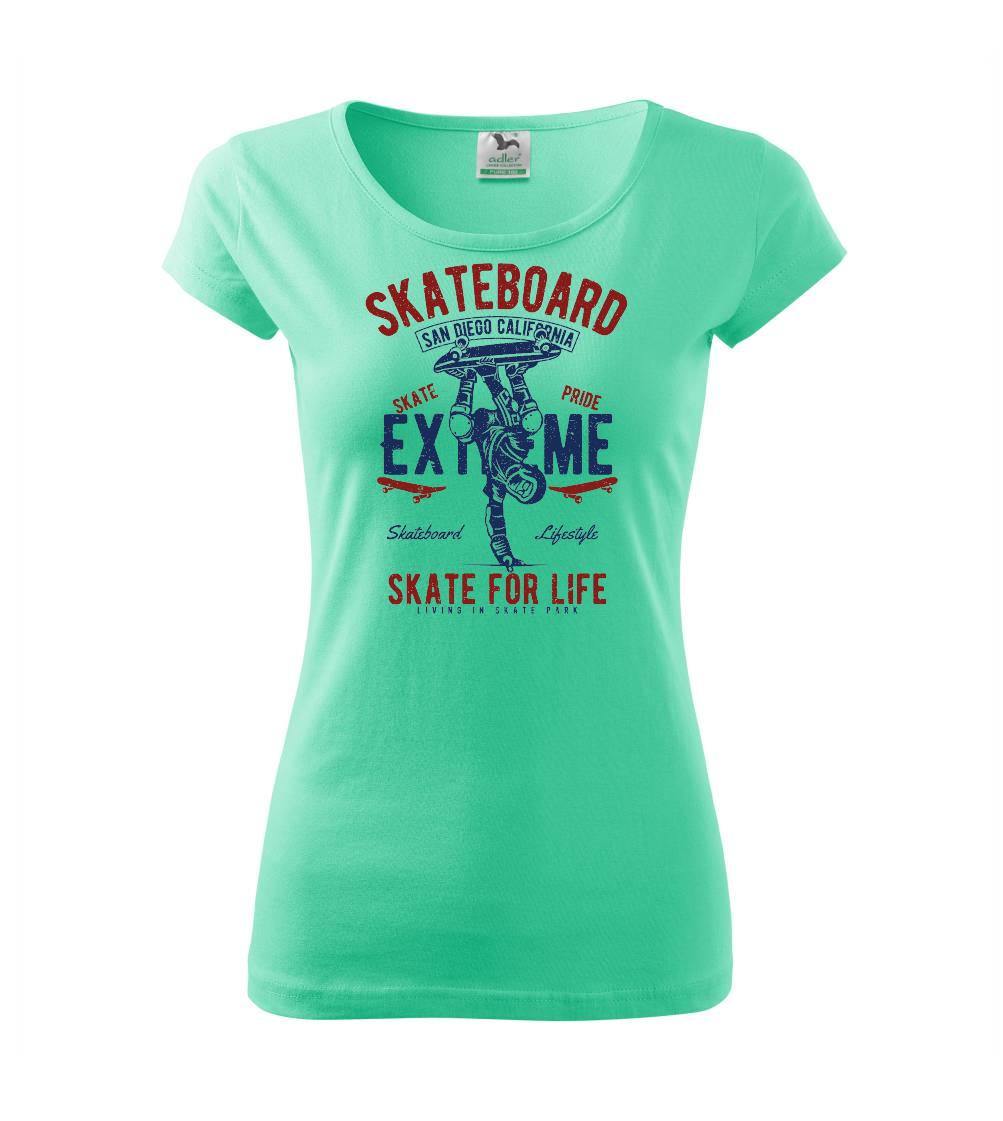Skate For Life - Pure dámské triko