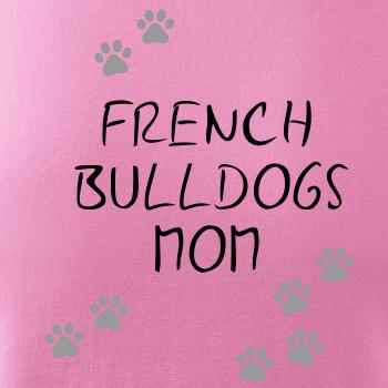 French Bulldogs mom (Francouzský buldoček) (Reflexní tlapky)