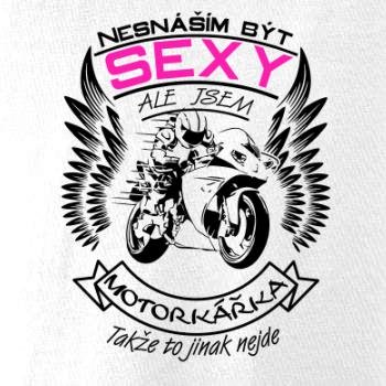 Nesnáším být sexy - motorkář, motorkářka (motorka) Nesnáším být sexy - motorkář, motorkářka (motorka)