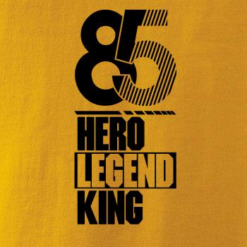Hero, Legend, King x Queen 1985