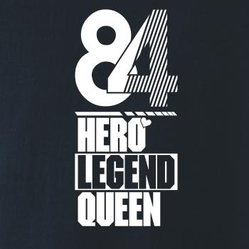 Hero, Legend, King x Queen 1984