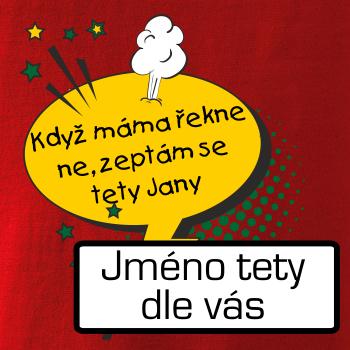 Když máma řekne ne, zeptám se tety BAREVNÉ (vlastní nápis - jméno)