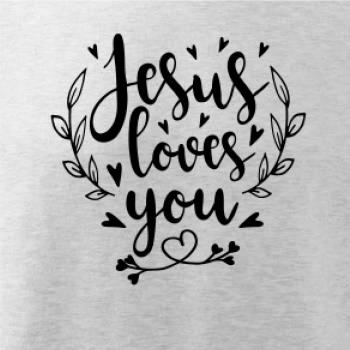 Jesus loves you
