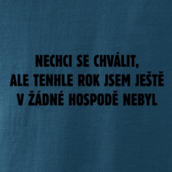 Tenhle rok jsem ještě nebyl v hospodě
