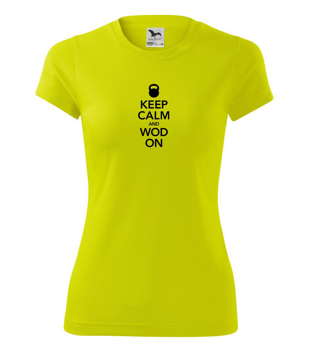 Keep calm and wod on - Dámské Fantasy sportovní (dresovina)