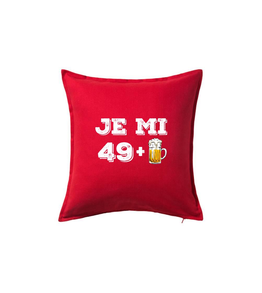 Je mi 50 pivo - Polštář 50x50