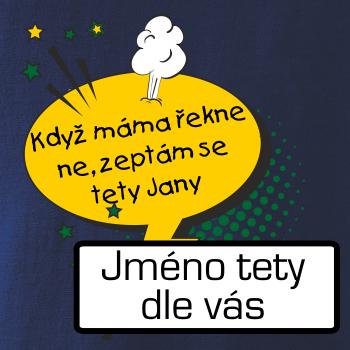 Když máma řekne ne, zeptám se tety BAREVNÉ (vlastní nápis - jméno)