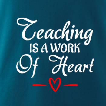 Teaching is a work of heart
