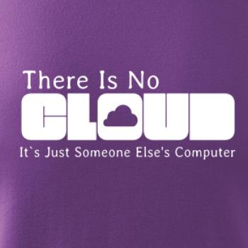 There Is No Cloud Its Just Someone Else's Computer