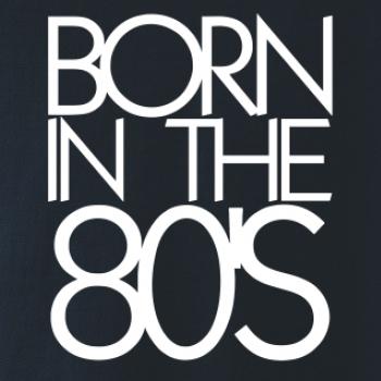Born In The 80's