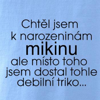 Chtěl jsem k narozeninám mikinu