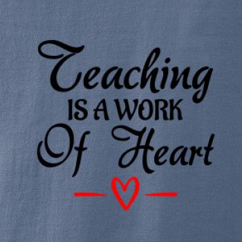 Teaching is a work of heart