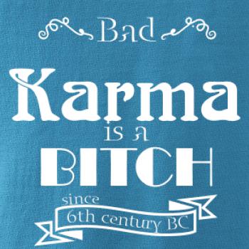 Bad Karma is a Bitch