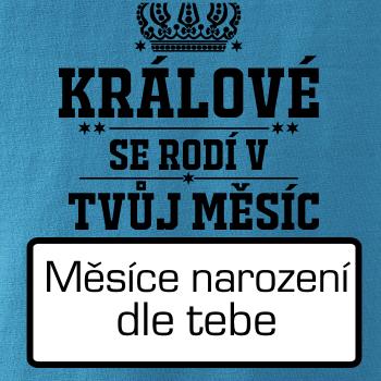 Králové se rodí - tvůj vlastní měsíc