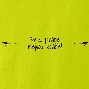 Bez práce nejsou koláče