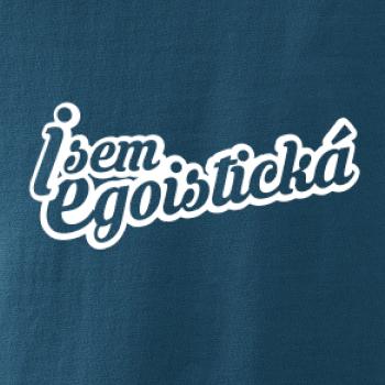 Jsem egoistická