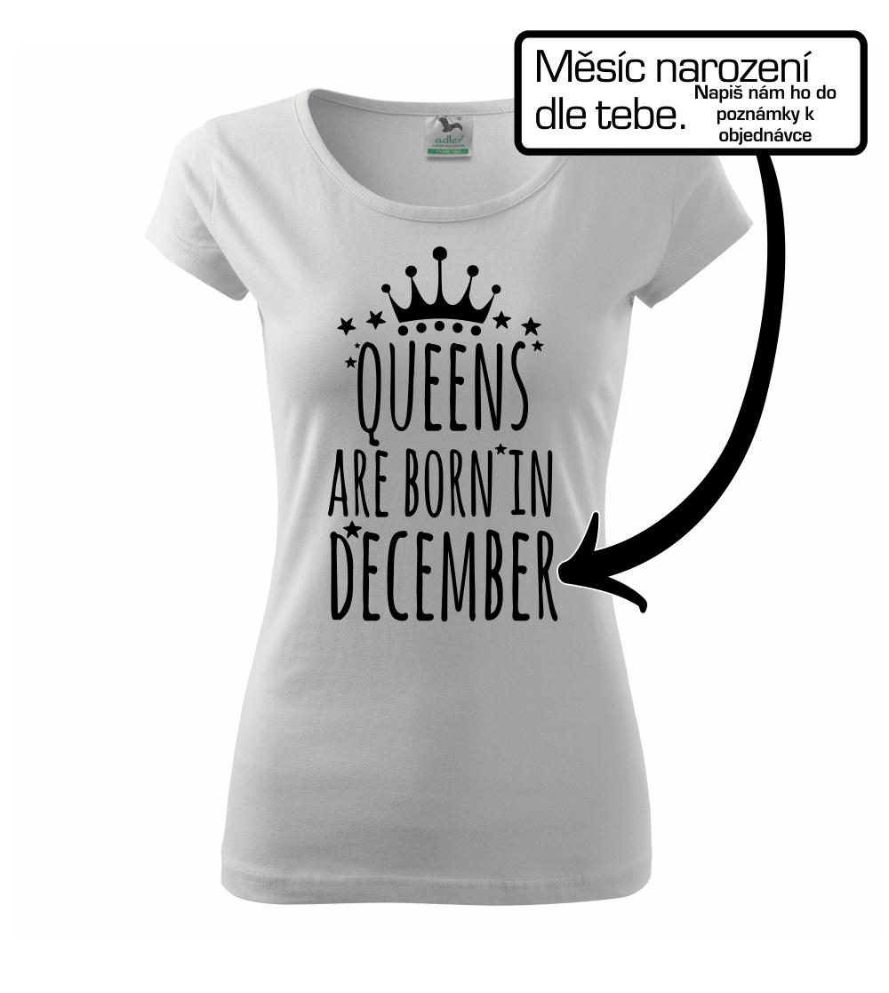 Queens are born in (vlastní nápis měsíc narození) Queens are born in (vlastní nápis měsíc narození)