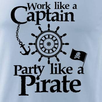 Work Like A Captain Party Like A Pirate
