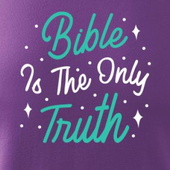 Bible is the only truth