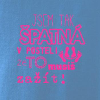 Jsem tak špatný v posteli - jsem tak špatná v posteli