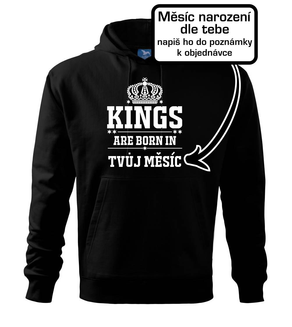 Kings are born in  (vlastní nápis měsíc narození) Kings are born in  (vlastní nápis měsíc narození)