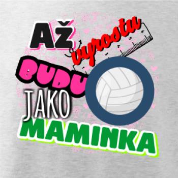 Až vyrostu budu jako maminka - volejbal