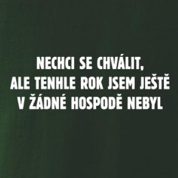Tenhle rok jsem ještě nebyl v hospodě