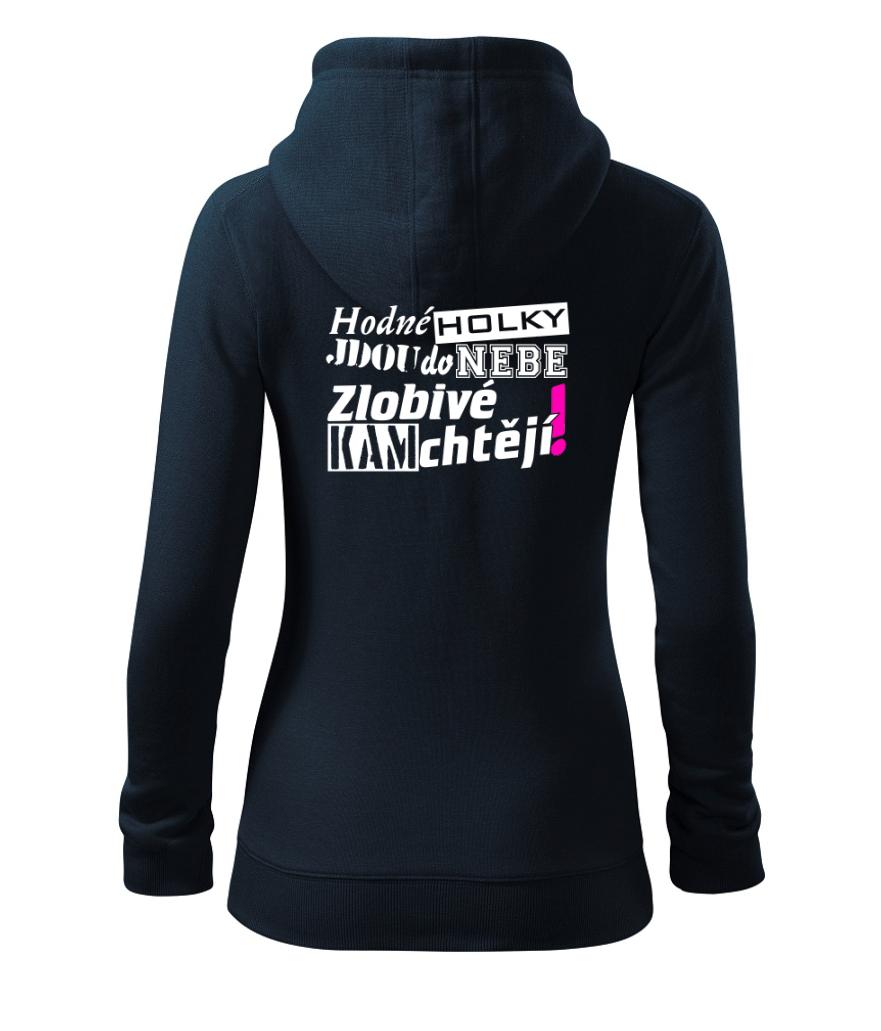 Hodné holky jdou do nebe, zlobivé kam chtějí! Hodné holky jdou do nebe, zlobivé kam chtějí!