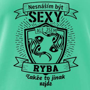 Nesnáším být sexy - Ryba
