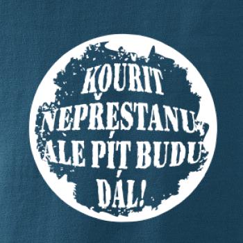 Kouřit nepřestanu, ale pít budu dál