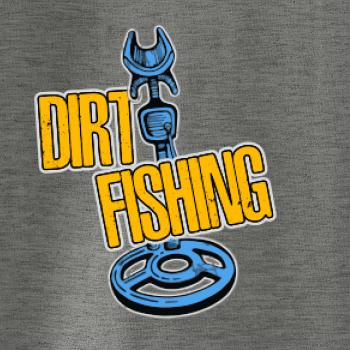 Dirt fishing