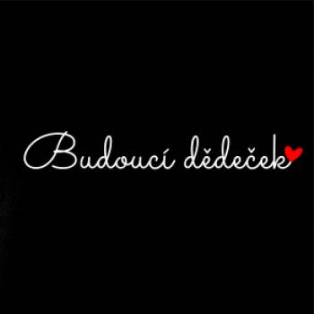 Budoucí dědeček nápis