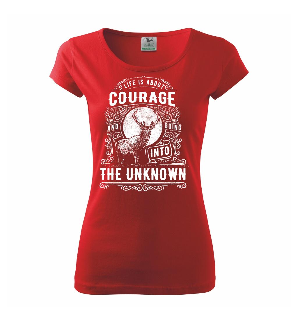 Life Is About Courage