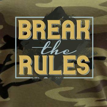 Break the rules