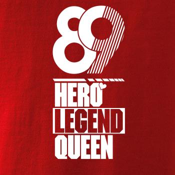 Hero, Legend, King x Queen 1989