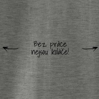 Bez práce nejsou koláče
