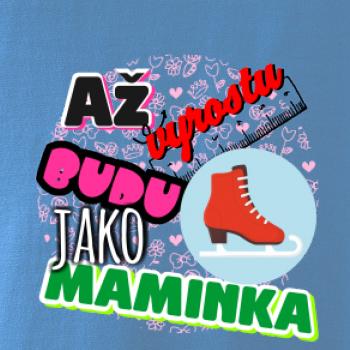 Až vyrostu budu jako maminka - bruslařka