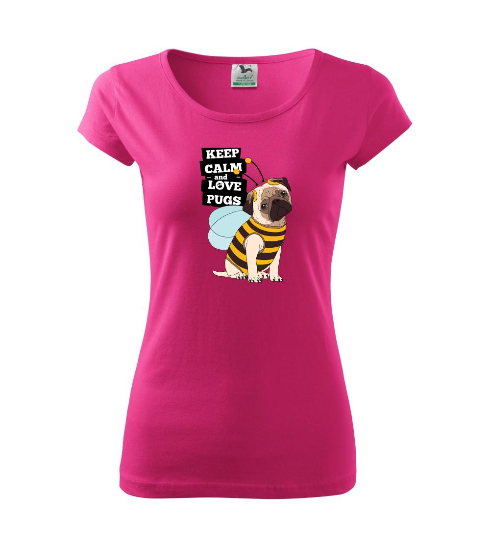 Keep calm and love pugs