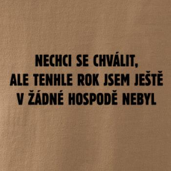 Tenhle rok jsem ještě nebyl v hospodě