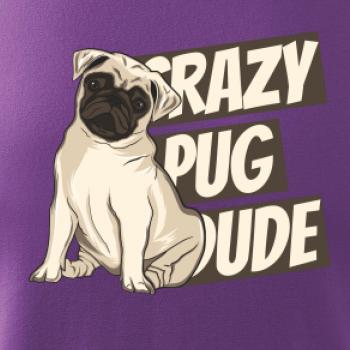 Crazy pug dude
