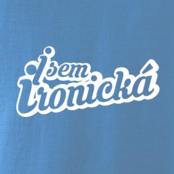 Jsem ironická
