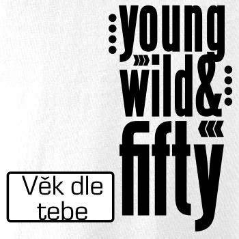 Young Wild & (tvůj věk)