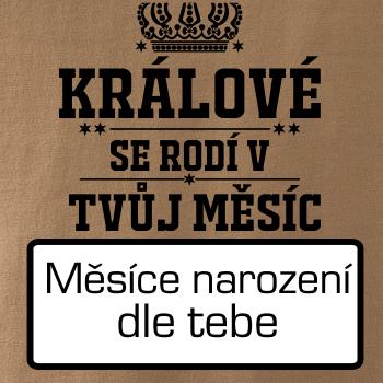 Králové se rodí - tvůj vlastní měsíc