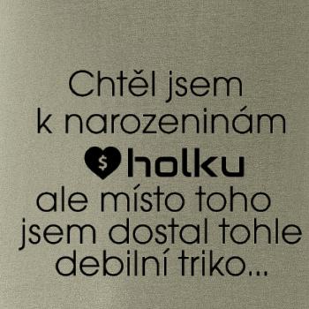 Chtěl jsem k narozeninám holku