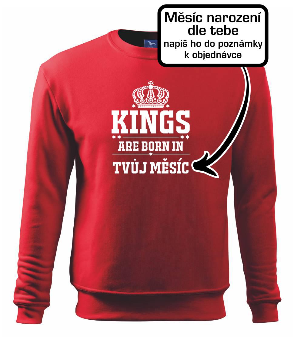 Kings are born in  (vlastní nápis měsíc narození) Kings are born in  (vlastní nápis měsíc narození)