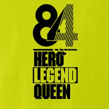 Hero, Legend, King x Queen 1984